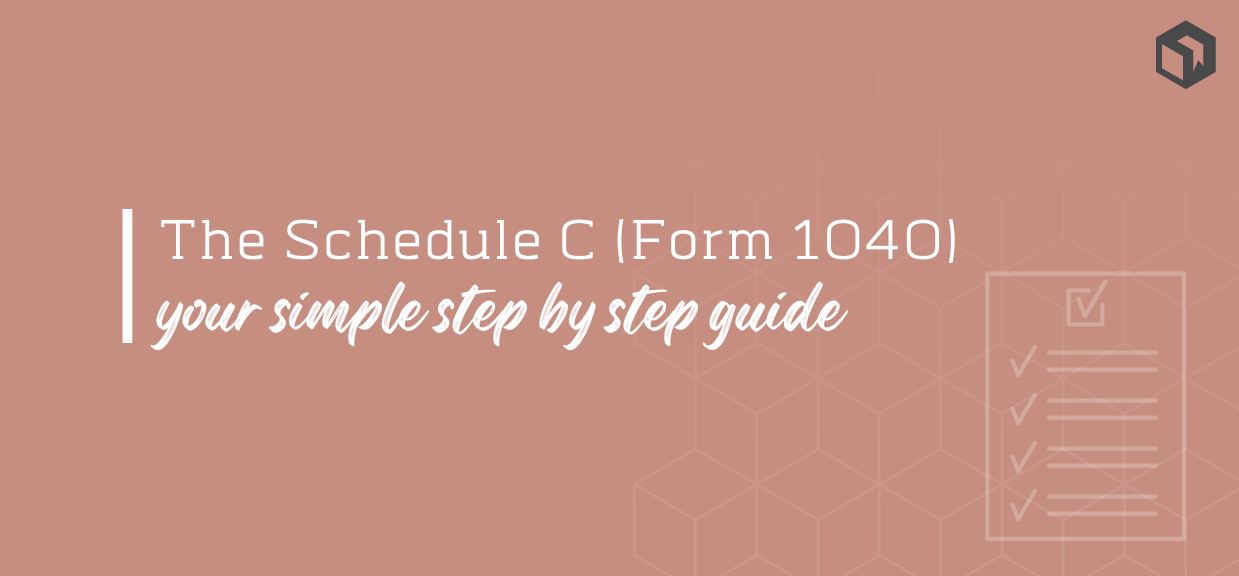 Schedule C: Your Easy Step By Step Instruction Guide
